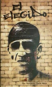 EL ELEGIDO (2013) Fernando Dávila Mena