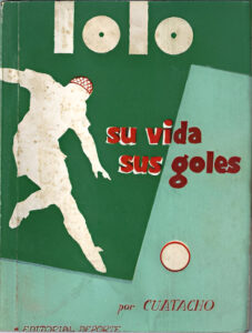 Lolo su vida sus goles - Guillermo Cortés Núñez Cuatacho